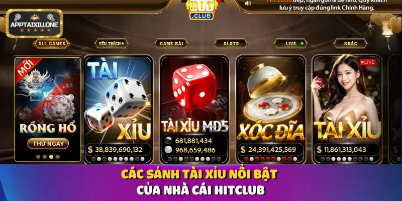 Các sảnh Tài Xỉu nổi bật của nhà cái Hitclub